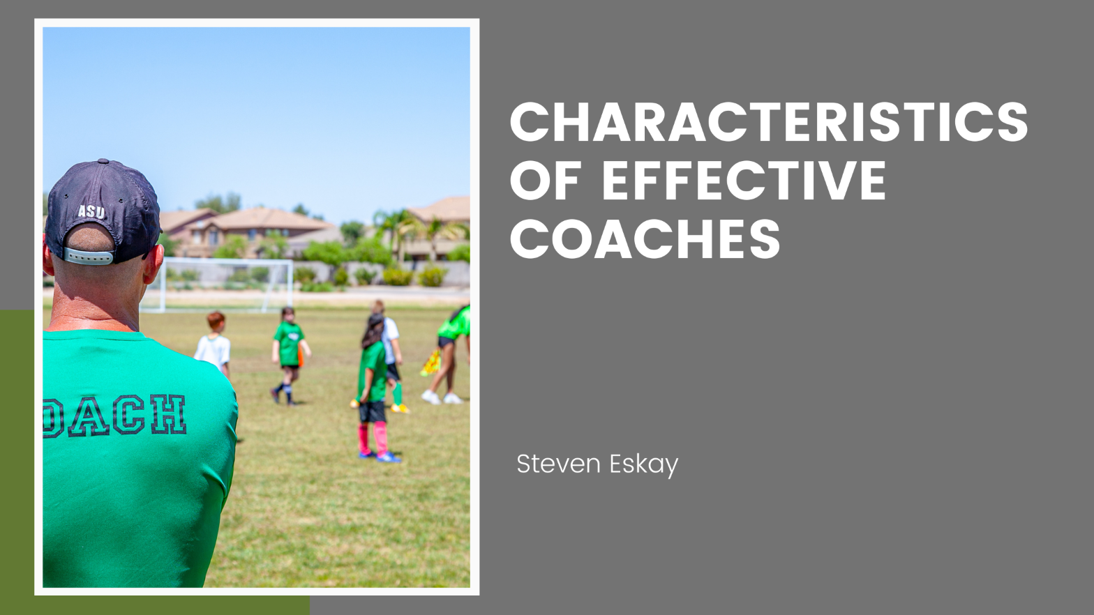 Characteristics of Effective Coaches | Steven Eskay | Sports